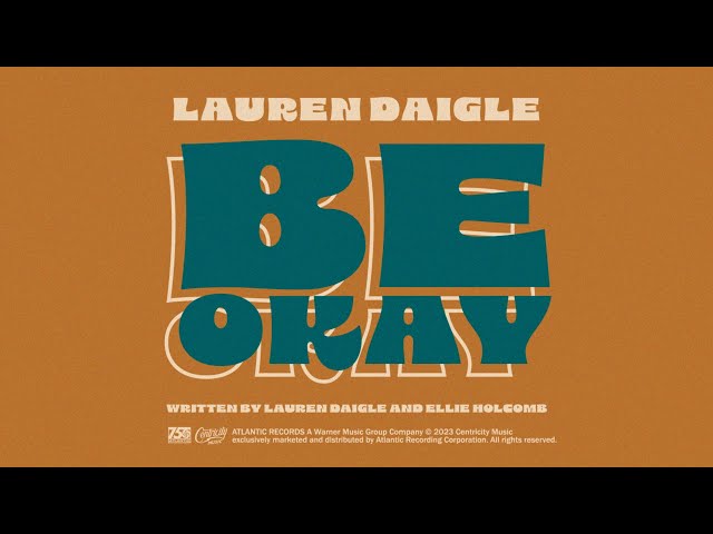 Be Okay by Lauren Daigle Mp3 Download with Lyrics