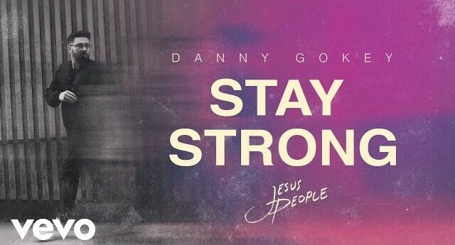 Danny Gokey – Stay Strong (Mp3 Download & Lyrics)