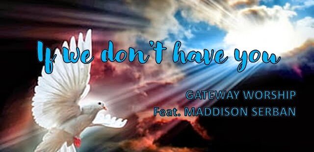 Gateway Worship – If We Don’t Have You (Mp3 Download, Lyrics)