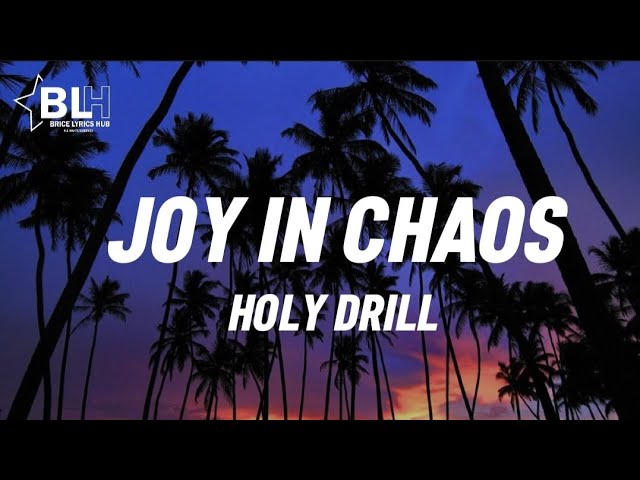 Holy Drill – Joy in Chaos (Mp3 Download, Lyrics)