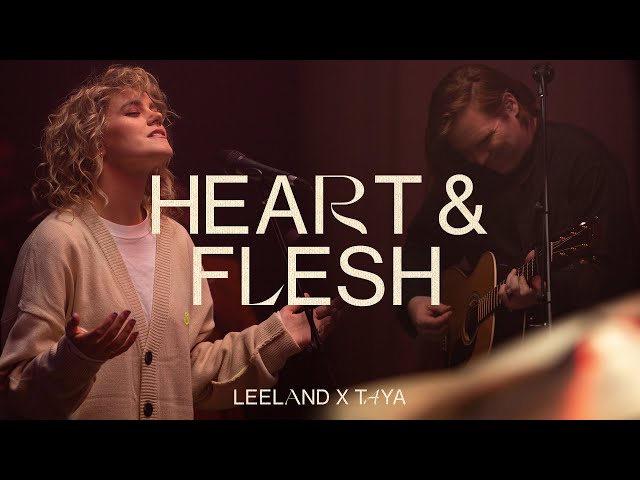 Leeland – Heart & Flesh Ft. TAYA (Download Mp3 With Lyrics)