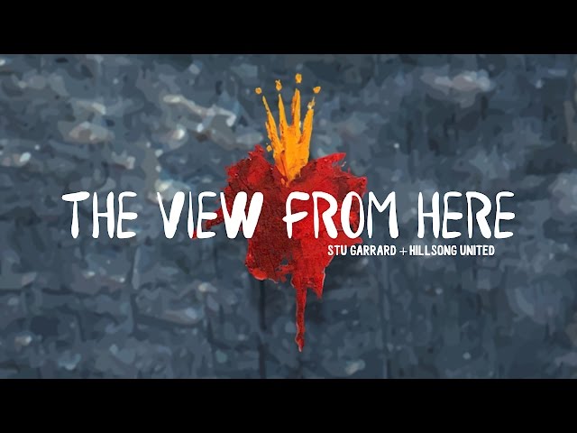 The View from Here by Hillsong UNITED (Mp3 DOwnload with Lyrics)