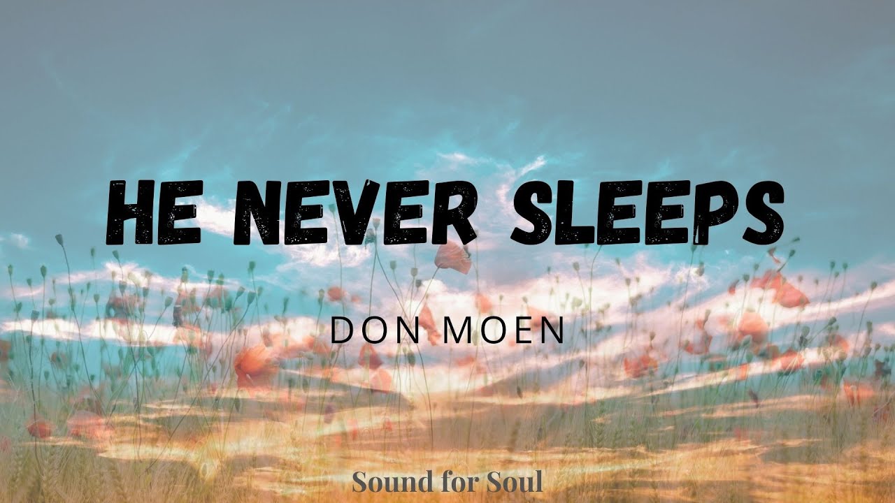 Don Moen – He Never Sleeps (MP3 Download, Lyrics)