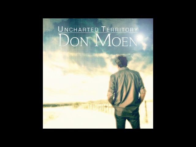 Don Moen – Uncharted Territory (Mp3 Download, Lyrics)