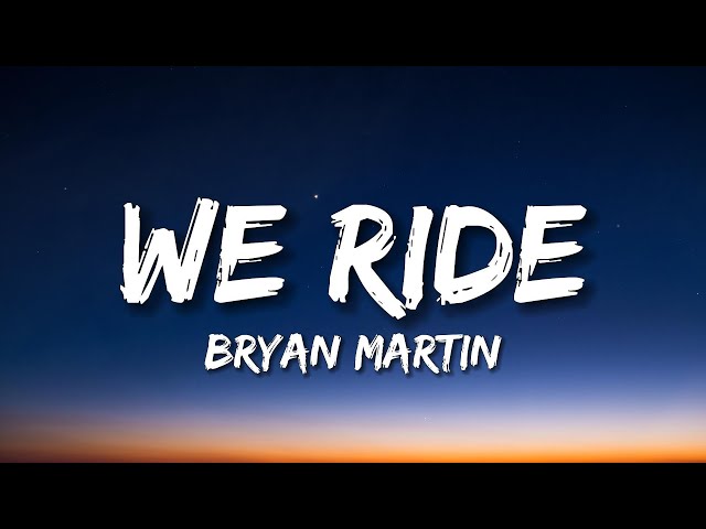 We Ride by Bryan Martin MP3 Download