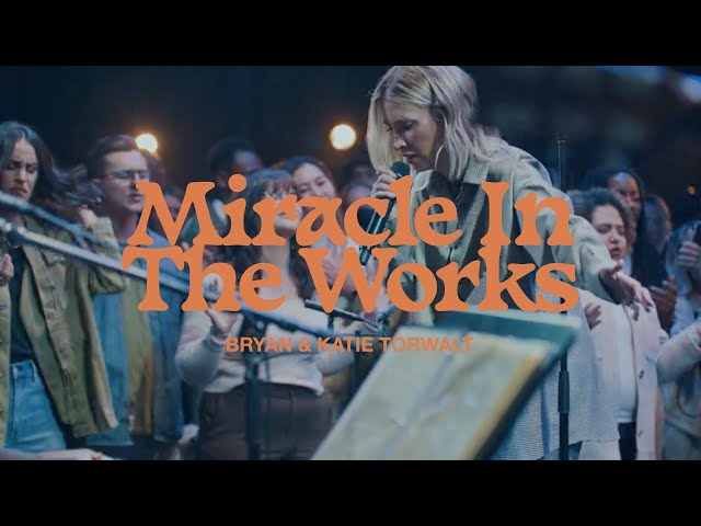 Bryan & Katie Torwalt – Miracle In The Works