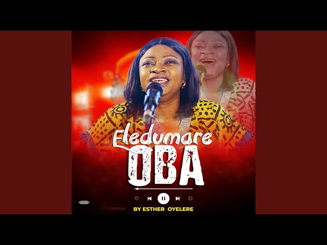 Eledumare Oba by Esther Oyelere