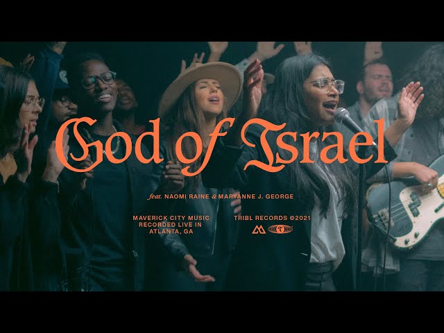 Listen to God of Israel by Maverick City Ft Naomi Raine & Maryanne J. George 