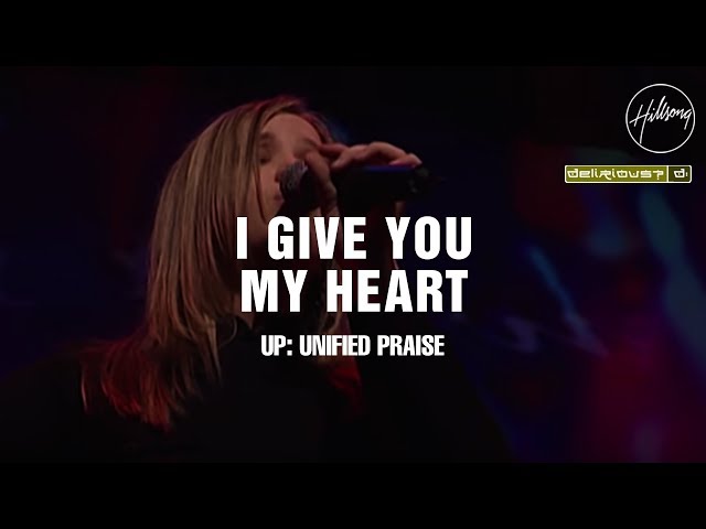 I Give You My Heart by Hillsong United