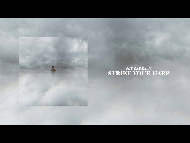 Pat Barrett - Strike Your Harp MP3 Download