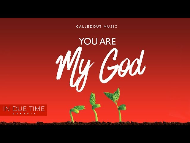 You Are My God by CalledOut Music